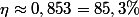 \eta\approx0,853=85,3\%