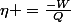 \eta =\frac{-W}{Q}