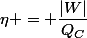\eta = \dfrac{|W|}{Q_C}