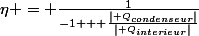 \eta = \frac{1}{-1 + \frac{\left| Q_{condenseur}\right|}{\left| Q_{interieur}\right|}}