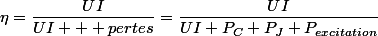 \eta=\dfrac{UI}{UI + pertes}=\dfrac{UI}{UI+P_C+P_J+P_{excitation}}