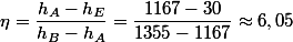 \eta=\dfrac{h_{A}-h_{E}}{h_{B}-h_{A}}=\dfrac{1167-30}{1355-1167}\approx6,05