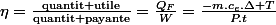 \eta=\frac{\text{quantit utile}}{\text{quantit payante}}=\frac{Q_{F}}{W}=\frac{-m.c_{e}.\Delta T}{P.t}