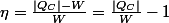 \eta=\frac{|Q_{C}|-W}{W}=\frac{|Q_{C}|}{W}-1