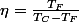 \eta=\frac{T_{F}}{T_{C}-T_{F}}
