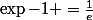 \exp-1 =\frac{1}{e}