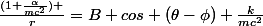 \frac{(1+\frac{\alpha}{mc^2}) }{r}=B cos (\theta-\phi)+\frac{k}{mc^2}