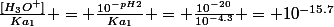 \frac{[H_{3}O^{+}]}{Ka_{1}} = \frac{10^{-pH}^2}{Ka_{1}} = \frac{10^{-20}}{10^{-4.3}} = 10^{-15.7}