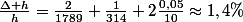 \frac{\Delta h}{h}=\frac{2}{1789}+\frac{1}{314}+2\frac{0,05}{10}\approx1,4\%