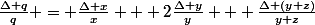 \frac{\Delta q}{q} = \frac{\Delta x}{x} + 2\frac{\Delta y}{y} + \frac{\Delta (y+z)}{y+z}