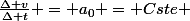 \frac{\Delta v}{\Delta t} = a_0 = Cste 