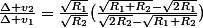 \frac{\Delta v_2}{\Delta v_1}=\frac{\sqrt{R_1}}{\sqrt{R_2}}}(\frac{\sqrt{R_1+R_2}-\sqrt{2R_1}}{\sqrt{2R_2}-\sqrt{R_1+R_2}})