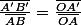 \frac{\bar{A'B'}}{\bar{AB}}=\frac{\bar{OA'}}{\bar{OA}}