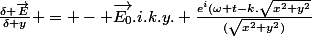 \frac{\delta \vec{E}}{\delta y} = - \vec{E_{0}}.i.k.y. \frac{e^i(\omega t-k.\sqrt{x^2+y^2}}{(\sqrt{x^2+y^2})}