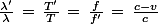 \frac{\lambda'}{\lambda}\,=\,\frac{T'}{T}\,=\,\frac{f}{f'}\,=\,\frac{c-v}{c}