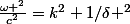 \frac{\omega ^2}{c^2}=k^2+1/\delta ^2