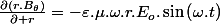 \frac{\partial\left(r.B_{\theta}\right)}{\partial r}=-\varepsilon.\mu.\omega.r.E_{o}.\sin\left(\omega.t\right)