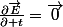 \frac{\partial\overrightarrow{E}}{\partial t}=\overrightarrow{0}\;\forall x,y,z,t