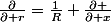 \frac{\partial}{\partial r}=\frac{1}{R} \frac{\partial }{\partial x}