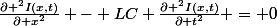 \frac{\partial ^{2}I(x,t)}{\partial x^{2}} - LC \frac{\partial ^{2}I(x,t)}{\partial t^{2}} = 0