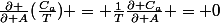 \frac{\partial }{\partial A}(\frac{C_a}{T}) = \frac{1}{T}\frac{\partial C_a}{\partial A} = 0