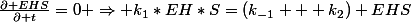 \frac{\partial EHS}{\partial t}=0 \Rightarrow k_1*EH*S=(k_{-1} + k_2) EHS