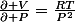 \frac{\partial V}{\partial P}=\frac{RT}{P^2}