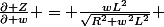 \frac{\partial Z}{\partial w} = \frac{wL^2}{\sqrt{R^2+w^2L^2}} 