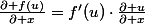 \frac{\partial f(u)}{\partial x}=f'(u)\cdot\frac{\partial u}{\partial x}