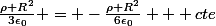 \frac{\rho R^2}{3\epsilon_0} = -\frac{\rho R^2}{6\epsilon_0} + cte