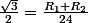 \frac{\sqr3}{2}}=\frac{R_1+R_2}{24}
