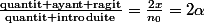 \frac{\text{quantit ayant ragit}}{\text{quantit introduite}}=\frac{2x}{n_{0}}=2\alpha
