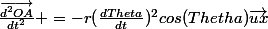 \frac{\vec{d^2OA}}{dt^2} =-r(\frac{dTheta}{dt})^2cos(Thetha)\vec{ux}