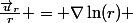 \frac{\vec{u}_r}{r} = \nabla\ln(r) 