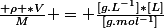\frac{ \rho *V}{M} = \frac{[g.L^{-1}]*[L]}{[g.mol^{-1}]}