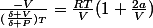 \frac{-V}{(\frac{\delta V}{\delta P})_T}=\frac{RT}{V}(1+\frac{2a}{V})