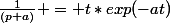 \frac{1}{(p+a)} = t*exp(-at)