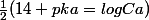 \frac{1}{2}(14+pka=logCa)