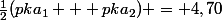 \frac{1}{2}(pka_1 + pka_2) = 4,70