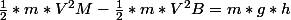 \frac{1}{2}*m*V^2M-\frac{1}{2}*m*V^2B=m*g*h