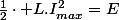 \frac{1}{2}\cdot L.I_{max}^{2}=E