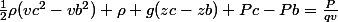 \frac{1}{2}\rho(vc^2-vb^2)+\rho%20g(zc-zb)+Pc-Pb=\frac{P}{qv}