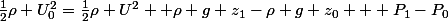 \frac{1}{2}\rho U_0^2=\frac{1}{2}\rho U^2 +\rho g z_1-\rho g z_0 + P_1-P_0