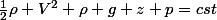 \frac{1}{2}\rho V^{2}+\rho g z+p=cst