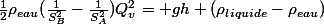 \frac{1}{2}\rho_{eau}(\frac{1}{S_B^2}-\frac{1}{S_A^2})Q_v^2= gh (\rho_{liquide}-\rho_{eau})