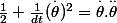 \frac{1}{2} \frac{1}{dt}(\overset{.}{\theta})^2=\overset{.}{\theta}.\overset{..}{\theta}