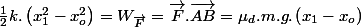 \frac{1}{2}k.\left(x_{1}^{2}-x_{o}^{2}\right)=W_{\overrightarrow{F}}=\overrightarrow{F}.\overrightarrow{AB}=\mu_{d}.m.g.\left(x_{1}-x_{o}\right)