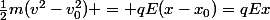 \frac{1}{2}m(v^2-v_0^2) = qE(x-x_0)=qEx