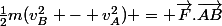 \frac{1}{2}m(v^2_B - v^2_A) = \vec{F}.\vec{AB}