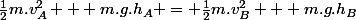 \frac{1}{2}m.v_A^2 + m.g.h_A = \frac{1}{2}m.v_B^2 + m.g.h_B